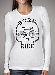 Женская футболка с длинным рукавом Born To Ride